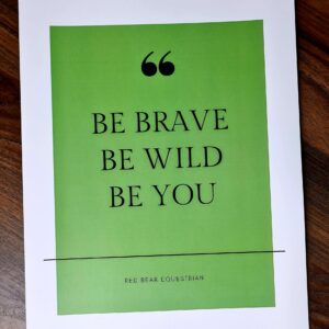 Be Brave. Be Wild. Be You.