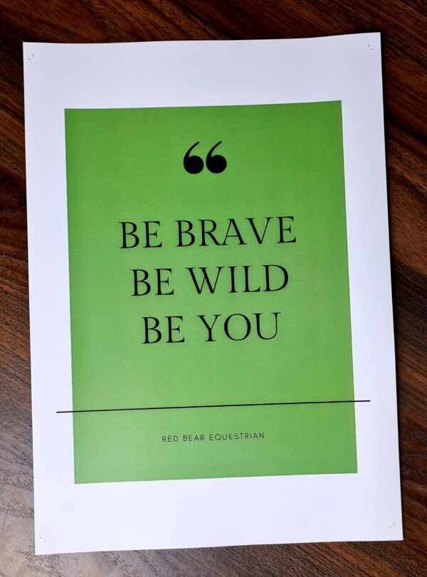 Be Brave. Be Wild. Be You.